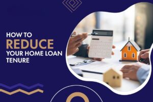 Reduce Your Home Loan Tenure - 5 Validated Tactics