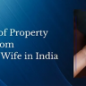 How to Transfer Property from Husband to Wife in India 2025