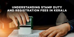 Stamp Duty and Registration Charges in Kerala in 2025 - Housiey