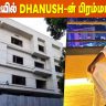 Dhanush House: A Peek into the Star’s Luxurious Abode