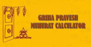 How to Calculate Griha Pravesh Muhurat