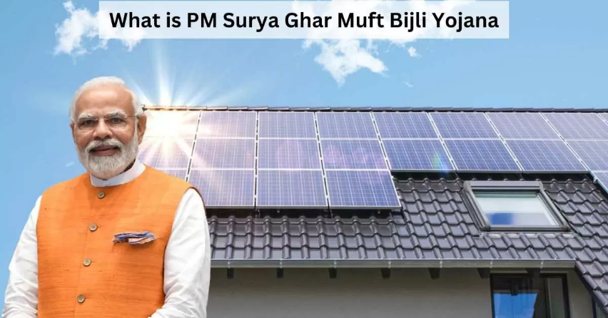 What Is PM Surya Ghar Muft Bijli Yojana What Is PM Surya Ghar Muft Bijli Yojana