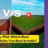 Farmhouse vs Plot: Which is a Better Investment for the Future?