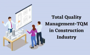 What Is TQM in Construction What Is TQM in Construction?