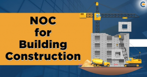 What Role Do NOCs Play in Building Approval? What Role Do NOCs Play in Building Approval?