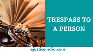 What are the Three Types of Trespass to a Person?