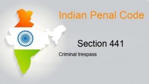 What is Section 441 of the Indian Penal Code on Trespass?