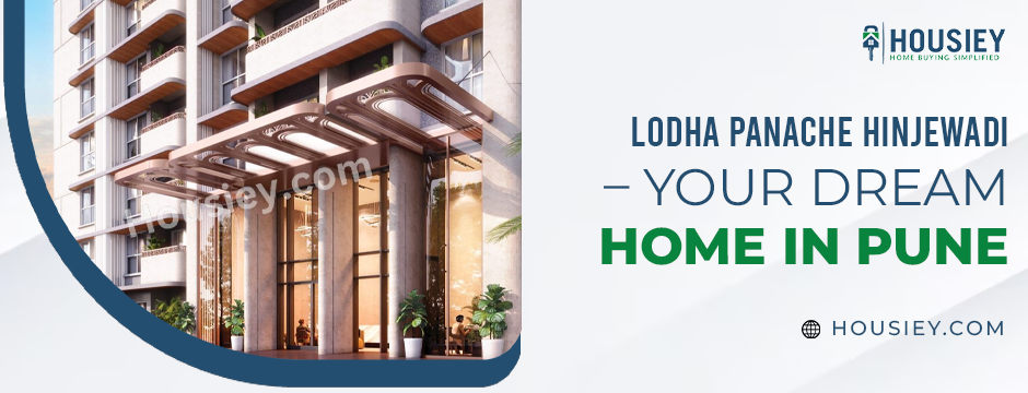 Lodha Panache Hinjewadi – Your Dream Home in Pune