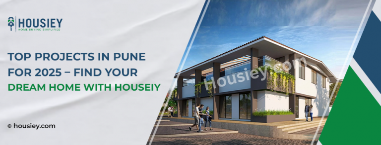 Top Projects in Pune for 2025 – Find Your Dream Home with Houseiy