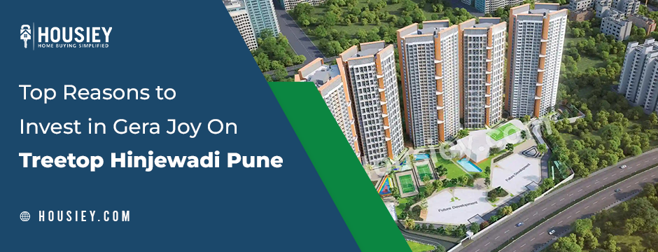 Top Reasons to Invest in Gera Joy On Treetop Hinjewadi Pune