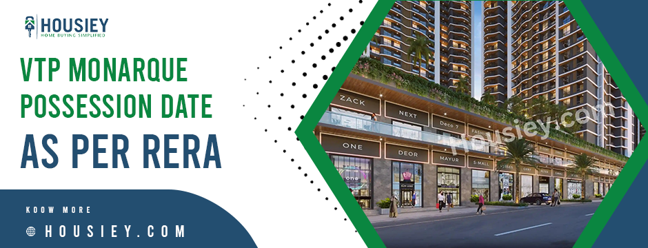 VTP Monarque Possession Date as per RERA