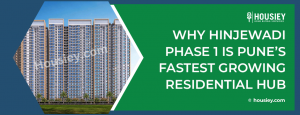 Why Hinjewadi Phase 1 is Pune’s Fastest Growing Residential Hub