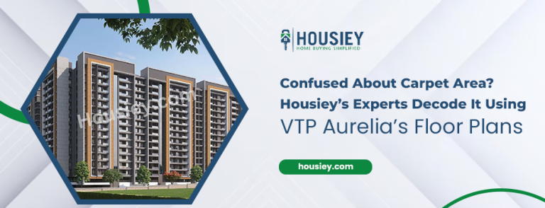 Confused About Carpet Area_ Housiey’s Experts Decode It Using VTP Aurelia’s Floor Plans
