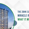 The 2BHK Carpet Area in Miracle Imperio Towers and What It Means for You