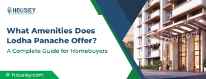 What Amenities Does Lodha Panache Offer_ A Complete Guide for Homebuyers