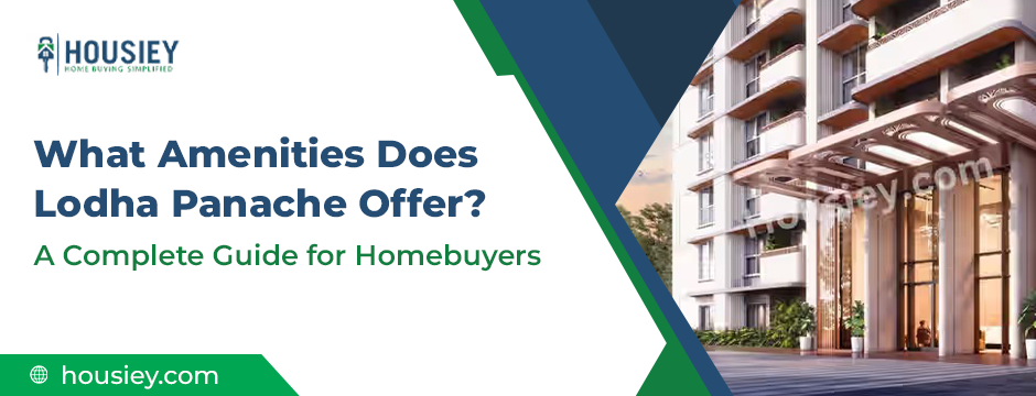 What Amenities Does Lodha Panache Offer? A Complete Guide for Homebuyers