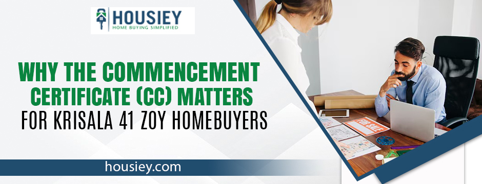 Why the Commencement Certificate (CC) Matters for Krisala 41 Zoy Homebuyers