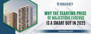 Why the Starting Price of Majestique Evolvus Is a Smart Buy in 2025
