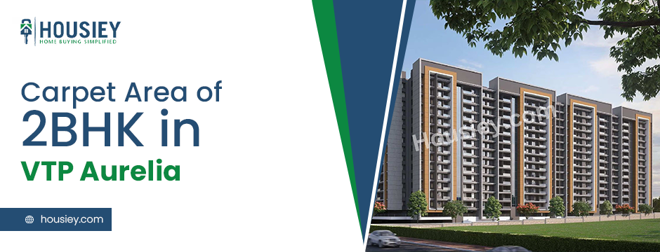 carpet area of 2BHK in VTP Aurelia