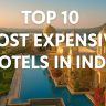 Top 10 Most Expensive Hotels in India