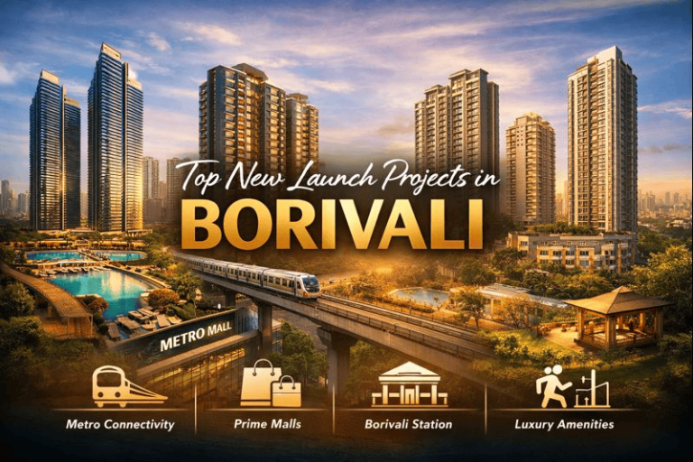 Top New Launch Projects in Borivali: Where Smart Investments Meet Elevated Living