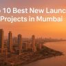 What Are the Best New Launch Projects in Mumbai?