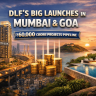 DLF Eyes Big-Ticket Launches in Mumbai and Goa with a Massive ₹60,000 Crore Pipeline