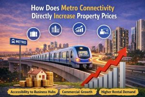 How Does Metro Connectivity Directly Increase Property Prices?
