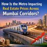How Is the Metro Impacting Real Estate Prices Across Mumbai Corridors