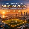 1 Acre Plot Rate in Mumbai 2026: Area-Wise Pricing, Growth Corridors & Smart Investment Strategy