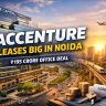 Accenture Locks in Massive Office Deal in Noida ₹195 Crore Lease Signals Strong Demand