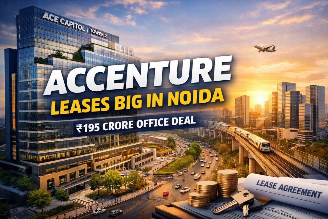 Accenture Locks in Massive Office Deal in Noida ₹195 Crore Lease Signals Strong Demand