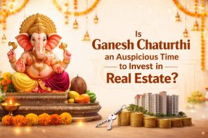 Is Ganesh Chaturthi an Auspicious Time to Invest in Real Estate?