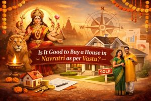 Is It Good to Buy a House in Navratri as per Vastu