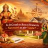 Is It Good to Buy a House in Navratri as per Vastu