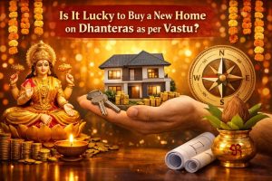 Is It Lucky to Buy a New Home on Dhanteras as per Vastu?