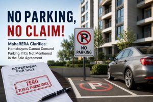 No Parking, No Claim: MahaRERA Draws a Clear Line for Homebuyers