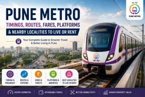 Pune Metro Guide: Timings, Routes, Fares, Stations & Best Areas to Live Nearby