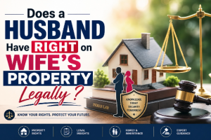 Can a Husband Claim His Wife's Property in India in 2026?