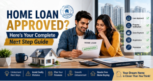 Home Loan Approved But Still Confused? Here's Your Complete Next Step Guide
