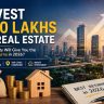 Invest ₹50 Lakhs in Real Estate