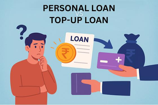 Top Up Loan vs Personal Loan: Which is Better?