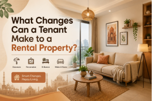 What Changes Can a Tenant Make to a Rental Property? A Complete Guide for Renters in India (2026)