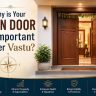 Why is Your Main Door So Important as Per Vastu?