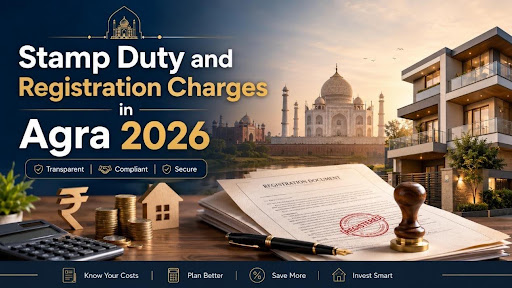 Agra Stamp Duty and Registration Charges 2026