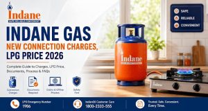 Indane Gas New Connection Charges, LPG Production